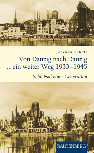 Buchcover Von Danzig nach Danzig ein weiter Weg | Joachim Scholz | EAN 9783800331420 | ISBN 3-8003-3142-X | ISBN 978-3-8003-3142-0
