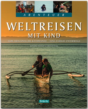 Buchcover Weltreisen mit Kind - Vom Amazonas bis Kathmandu - Eine Familie unterwegs | Christian Nusch | EAN 9783800346240 | ISBN 3-8003-4624-9 | ISBN 978-3-8003-4624-0