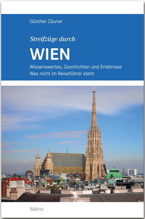 Buchcover Streifzüge durch WIEN | Günther Zäuner | EAN 9783800347629 | ISBN 3-8003-4762-8 | ISBN 978-3-8003-4762-9