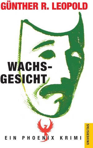 Buchcover Wachsgesicht | Günther R. Leopold | EAN 9783800415212 | ISBN 3-8004-1521-6 | ISBN 978-3-8004-1521-2