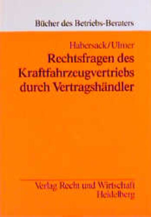 Rechtsfragen des Kraftfahrzeugvertriebs durch Vertragshändler. Verkauf und Leasing