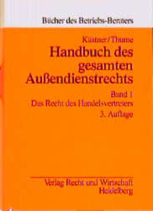 Buchcover Handbuch des gesamten Außendienstrechts | Wolfram Küstner | EAN 9783800512348 | ISBN 3-8005-1234-3 | ISBN 978-3-8005-1234-8