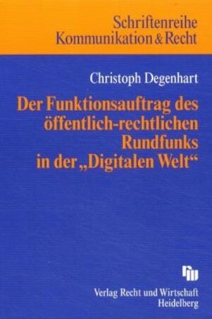 Der Funktionsauftrag des öffentlich-rechtlichen Rundfunks in der 'Digitalen Welt'