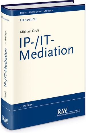 Buchcover IP-/IT-Mediation | Michael Groß | EAN 9783800515523 | ISBN 3-8005-1552-0 | ISBN 978-3-8005-1552-3