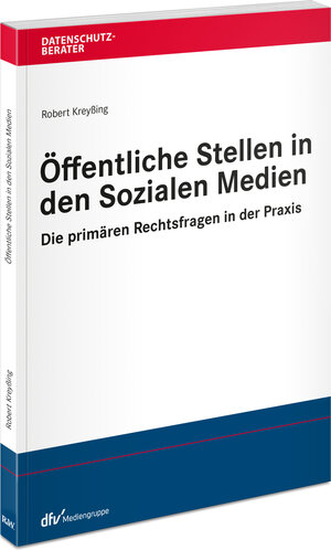 Buchcover Öffentliche Stelle in den Sozialen Medien | Robert Kreyßing | EAN 9783800517404 | ISBN 3-8005-1740-X | ISBN 978-3-8005-1740-4