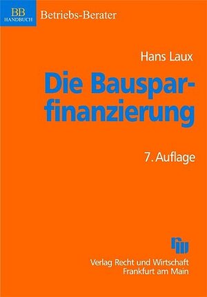Buchcover Die Bausparfinanzierung | Hans Laux | EAN 9783800520510 | ISBN 3-8005-2051-6 | ISBN 978-3-8005-2051-0