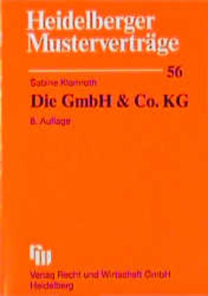 Heidelberger Musterverträge, H.56, Die GmbH & Co. KG