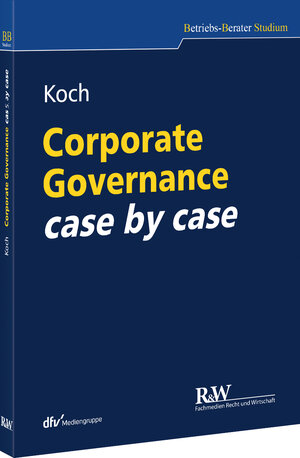 Buchcover Corporate Governance case by case | Christopher Koch | EAN 9783800550388 | ISBN 3-8005-5038-5 | ISBN 978-3-8005-5038-8