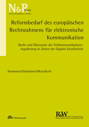 Buchcover Reformbedarf des europäischen Rechtsrahmens für elektronische Kommunikation | Andreas Neumann | EAN 9783800591114 | ISBN 3-8005-9111-1 | ISBN 978-3-8005-9111-4