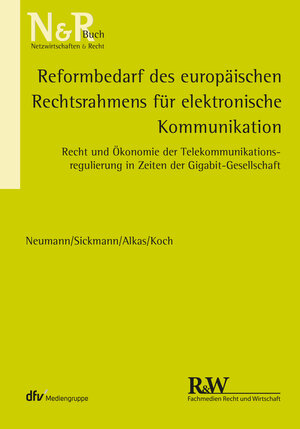 Buchcover Reformbedarf des europäischen Rechtsrahmens für elektronische Kommunikation | Andreas Neumann | EAN 9783800591121 | ISBN 3-8005-9112-X | ISBN 978-3-8005-9112-1