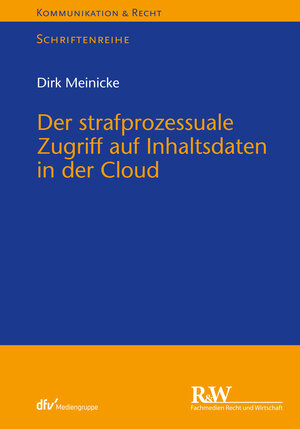 Buchcover Der strafprozessuale Zugriff auf Inhaltsdaten in der Cloud | Dirk Meinicke | EAN 9783800593149 | ISBN 3-8005-9314-9 | ISBN 978-3-8005-9314-9