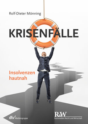Buchcover Krisenfälle – Insolvenzen hautnah | Rolf-Dieter Mönning | EAN 9783800594375 | ISBN 3-8005-9437-4 | ISBN 978-3-8005-9437-5