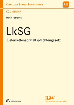 Buchcover LkSG - Lieferkettensorgfaltspflichtengesetz  | EAN 9783800594658 | ISBN 3-8005-9465-X | ISBN 978-3-8005-9465-8