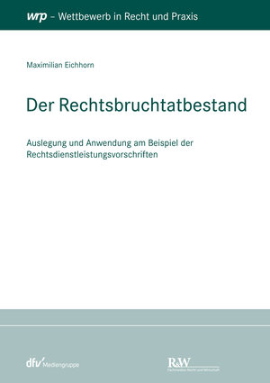 Buchcover Der Rechtsbruchtatbestand | Maximilian Eichhorn | EAN 9783800596355 | ISBN 3-8005-9635-0 | ISBN 978-3-8005-9635-5