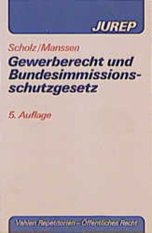 Buchcover Gewerberecht und Bundesimmissionsschutzgesetz | Georg Scholz | EAN 9783800618040 | ISBN 3-8006-1804-4 | ISBN 978-3-8006-1804-0
