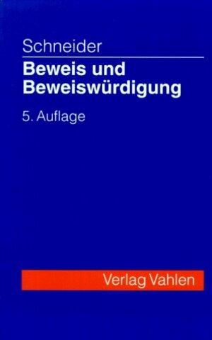 Buchcover Beweis und Beweiswürdigung | Egon Schneider | EAN 9783800618101 | ISBN 3-8006-1810-9 | ISBN 978-3-8006-1810-1