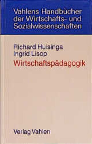 Wirtschaftspädagogik: Ein interdisziplinär orientiertes Lehrbuch