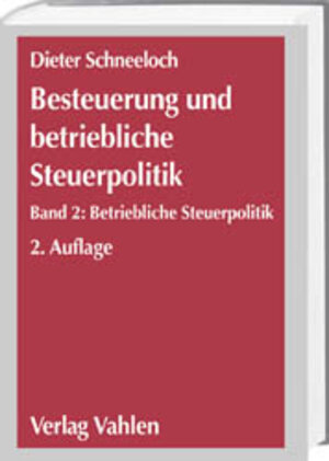 Betriebswirtschaftliche Steuerlehre: Besteuerung und betriebliche Steuerpolitik, Bd.2, Betriebliche Steuerpolitik: Band 2