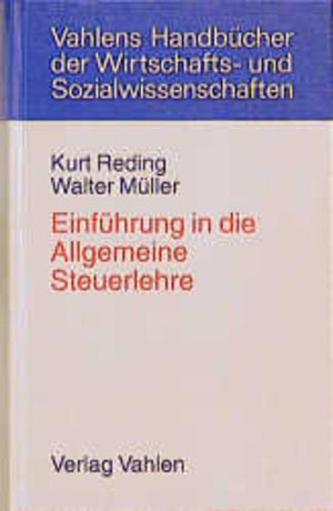 Buchcover Einführung in die Allgemeine Steuerlehre | Kurt Reding | EAN 9783800623600 | ISBN 3-8006-2360-9 | ISBN 978-3-8006-2360-0