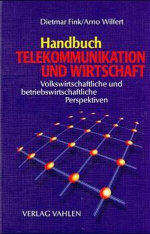 Buchcover Handbuch Telekommunikation und Wirtschaft | Dietmar Fink | EAN 9783800624089 | ISBN 3-8006-2408-7 | ISBN 978-3-8006-2408-9