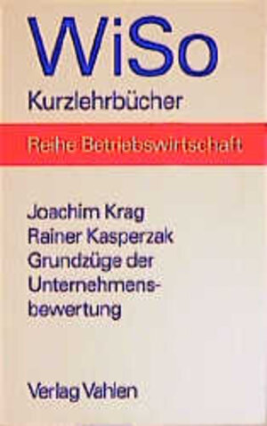 Buchcover Grundzüge der Unternehmensbewertung | Joachim Krag | EAN 9783800624164 | ISBN 3-8006-2416-8 | ISBN 978-3-8006-2416-4