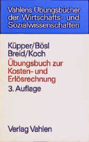 Buchcover Übungsbuch zur Kosten- und Erlösrechnung | Hans U Küpper | EAN 9783800624751 | ISBN 3-8006-2475-3 | ISBN 978-3-8006-2475-1