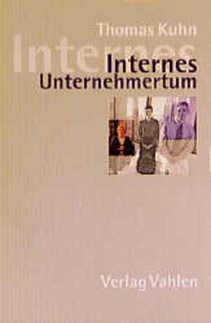 Buchcover Internes Unternehmertum | Thomas Kuhn | EAN 9783800626311 | ISBN 3-8006-2631-4 | ISBN 978-3-8006-2631-1