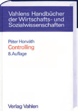 Buchcover Controlling | Péter Horváth | EAN 9783800627318 | ISBN 3-8006-2731-0 | ISBN 978-3-8006-2731-8