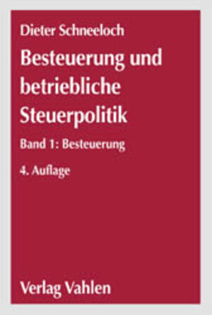 Buchcover Besteuerung und betriebliche Steuerpolitik Bd. 1: Besteuerung | Dieter Schneeloch | EAN 9783800629138 | ISBN 3-8006-2913-5 | ISBN 978-3-8006-2913-8