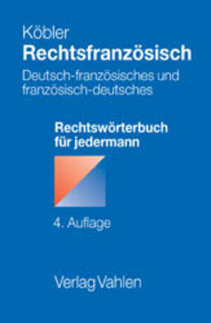 Rechtsfranzösisch: Deutsch-französisches und französisch-deutsches Rechtswörterbuch für jedermann