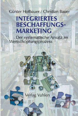 Integriertes Beschaffungsmarketing: Der systematische Ansatz im Wertschöpfungsprozess