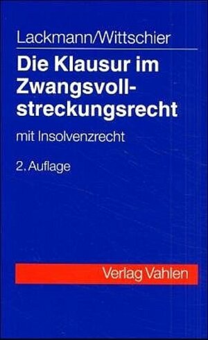 Die Klausur im Zwangsvollstreckungsrecht: mit Insolvenzrecht, Rechtsstand: 20050101