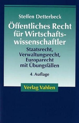 Buchcover Öffentliches Recht für Wirtschaftswissenschaftler | Steffen Detterbeck | EAN 9783800632275 | ISBN 3-8006-3227-6 | ISBN 978-3-8006-3227-5