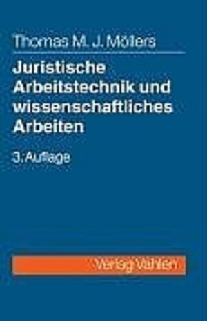 Buchcover Juristische Arbeitstechnik und wissenschaftliches Arbeiten | Thomas M Möllers | EAN 9783800632282 | ISBN 3-8006-3228-4 | ISBN 978-3-8006-3228-2