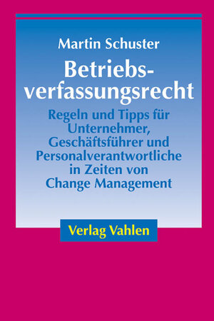 Buchcover Betriebsverfassungsrecht | Martin Schuster | EAN 9783800633364 | ISBN 3-8006-3336-1 | ISBN 978-3-8006-3336-4