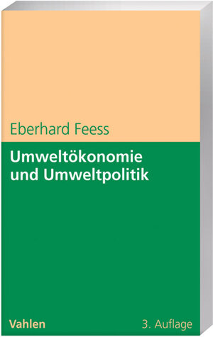 Buchcover Umweltökonomie und Umweltpolitik | Eberhard Feess | EAN 9783800633500 | ISBN 3-8006-3350-7 | ISBN 978-3-8006-3350-0
