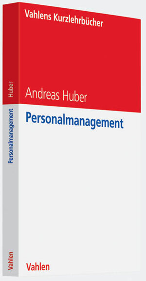 Buchcover Personalmanagement | Andreas Huber | EAN 9783800635344 | ISBN 3-8006-3534-8 | ISBN 978-3-8006-3534-4
