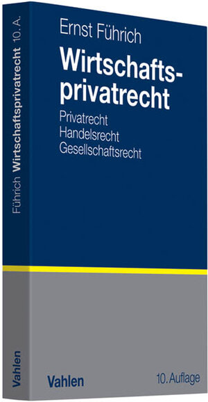 Buchcover Wirtschaftsprivatrecht | Ernst Führich | EAN 9783800637409 | ISBN 3-8006-3740-5 | ISBN 978-3-8006-3740-9