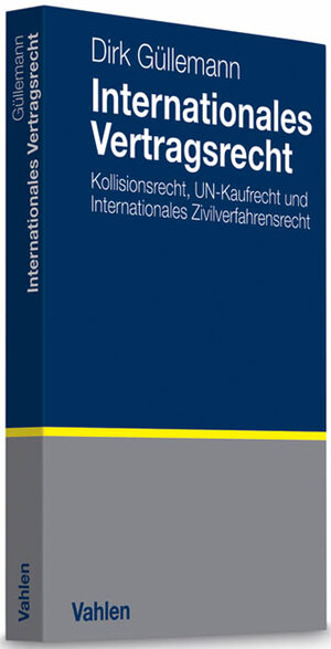 Buchcover Internationales Vertragsrecht | Dirk Güllemann | EAN 9783800638482 | ISBN 3-8006-3848-7 | ISBN 978-3-8006-3848-2