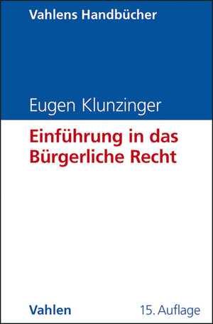 Buchcover Einführung in das Bürgerliche Recht | Eugen Klunzinger | EAN 9783800638642 | ISBN 3-8006-3864-9 | ISBN 978-3-8006-3864-2