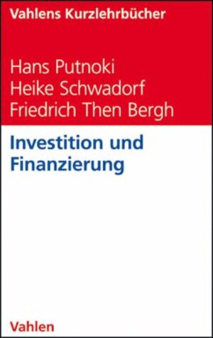 Buchcover Investition und Finanzierung | Hans Putnoki | EAN 9783800639168 | ISBN 3-8006-3916-5 | ISBN 978-3-8006-3916-8