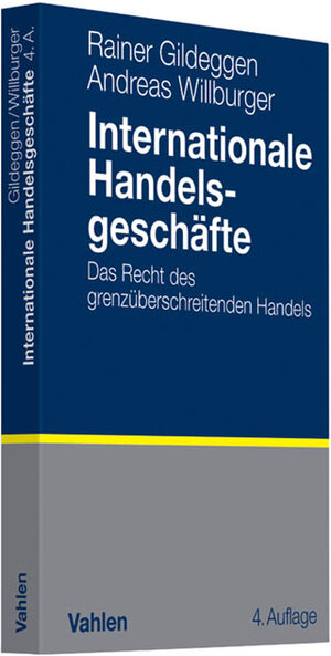 Buchcover Internationale Handelsgeschäfte | Rainer Gildeggen | EAN 9783800639557 | ISBN 3-8006-3955-6 | ISBN 978-3-8006-3955-7