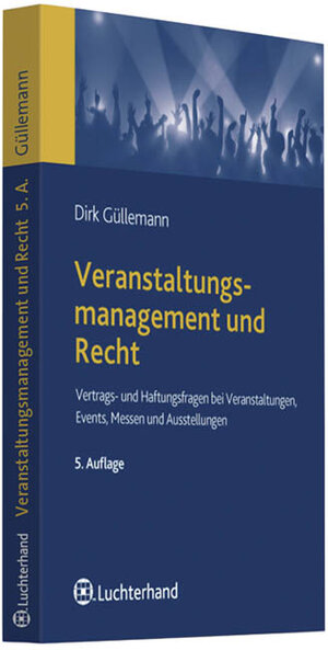 Buchcover Veranstaltungsmanagement und Recht | Dirk Güllemann | EAN 9783800640386 | ISBN 3-8006-4038-4 | ISBN 978-3-8006-4038-6