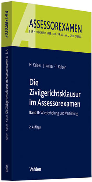 Buchcover Die Zivilgerichtsklausur im Assessorexamen | Horst Kaiser | EAN 9783800641567 | ISBN 3-8006-4156-9 | ISBN 978-3-8006-4156-7