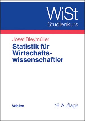 Buchcover Statistik für Wirtschaftswissenschaftler | Josef Bleymüller | EAN 9783800643912 | ISBN 3-8006-4391-X | ISBN 978-3-8006-4391-2