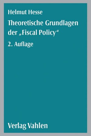 Buchcover Theoretische Grundlagen der 'Fiscal Policy' | Helmut Hesse | EAN 9783800644025 | ISBN 3-8006-4402-9 | ISBN 978-3-8006-4402-5
