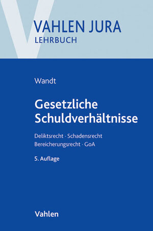 Buchcover Gesetzliche Schuldverhältnisse | Manfred Wandt | EAN 9783800644957 | ISBN 3-8006-4495-9 | ISBN 978-3-8006-4495-7