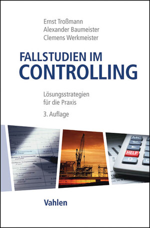 Buchcover Fallstudien im Controlling | Ernst Troßmann | EAN 9783800645701 | ISBN 3-8006-4570-X | ISBN 978-3-8006-4570-1