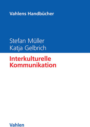 Buchcover Interkulturelle Kommunikation | Stefan Müller | EAN 9783800646005 | ISBN 3-8006-4600-5 | ISBN 978-3-8006-4600-5