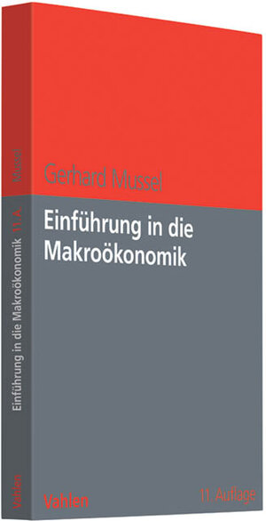Buchcover Einführung in die Makroökonomik | Gerhard Mussel | EAN 9783800646166 | ISBN 3-8006-4616-1 | ISBN 978-3-8006-4616-6